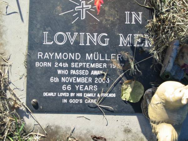 Raymond MULLER  | born 24 Sept 1937 died 6 Nov 2003 aged 66 years;  | Kalbar General Cemetery, Boonah Shire  | 