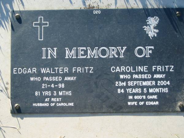 Edgar Walter FRITZ,  | died 21-4-98 aged 81 years 3 months,  | husband of Caroline;  | Caroline FRITZ,  | died 23 Sept 2004 aged 84 years 5 months,  | wife of Edgar;  | Kalbar General Cemetery, Boonah Shire  | 