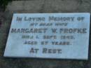 
Margaret W PROFKE
1 Sep 1943, aged 57

St Johns Lutheran Church Cemetery, Kalbar, Boonah Shire

