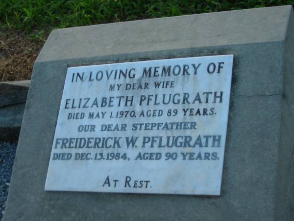 Elizabeth PFLUGRATH  | 1 May 1970, aged 89  | Freiderick W PFLUGRATH  | 13 Dec 1984, aged 90  | St John's Lutheran Church Cemetery, Kalbar, Boonah Shire  |   | 