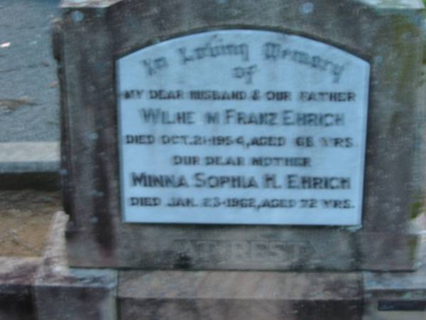 Wilhelm Franz EHRICH  | 21 Oct 1954, aged 68  | Minna Sophia H EHRICH  | 23 Jan 1962 aged 72  |   | St John's Lutheran Church Cemetery, Kalbar, Boonah Shire  |   | 