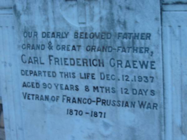 Carl Friederich GRAEWE  | 12 Dec 1937, aged 90 years 8 Months 12 days  | vetran of Franco-Prussian war 1870-1871  |   | St John's Lutheran Church Cemetery, Kalbar, Boonah Shire  |   | 