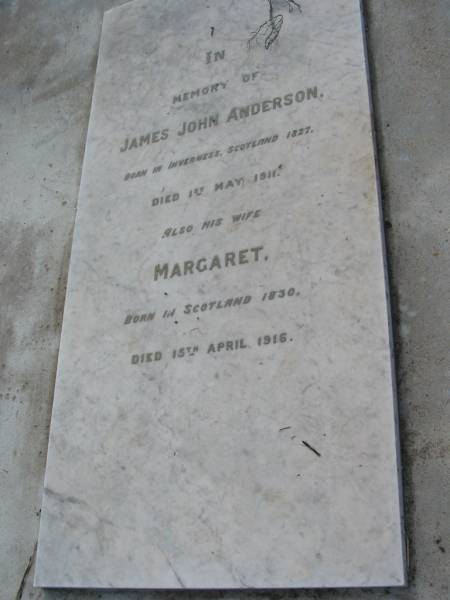 James John ANDERSON,  | born Inverness Scotland 1827,  | died 1 May 1911;  | Margaret, wife,  | born Scotland 1830,  | died 15 April 1916;  |   | Engelsburg Methodist Pioneer Cemetery, Kalbar, Boonah Shire  | [QLD BDM: ANDERSON, Margaret, d: 15/04/16, F: James McDonald, M: Christiana McBain, 16/002125  | <a href= /FamilyHistory/Other/Districts/Boonah/MargaretANDERSON.html >Some of the story of Margaret Anderson</a>  |   | 