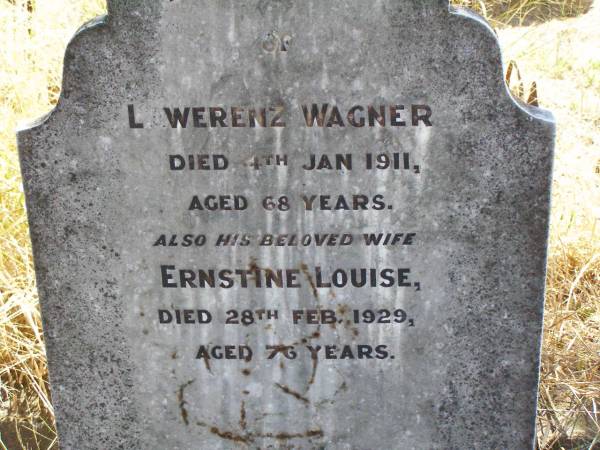 Lawerenz WAGNER,  | died 4 Jan 1911 aged 68 years;  | Ernestine Louise, wife,  | died 28 Feb 1929 aged 76 years;  | Kalbar St Marks's Lutheran cemetery, Boonah Shire  | 