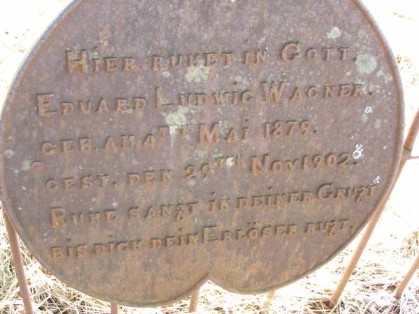 Eduard Ludwig WAGNER,  | born 4 Mai 1879 died 29 Nov 1902;  | Kalbar St Marks's Lutheran cemetery, Boonah Shire  | 