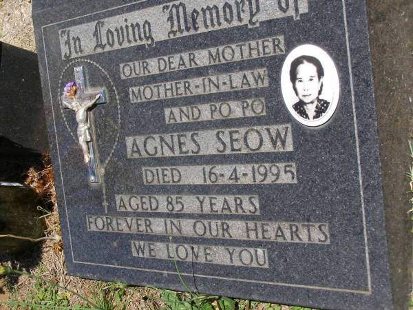 Agnes SEOW,  | mother mother-in-law po po,  | died 16-4-1995 aged 85 years;  | Kandanga Cemetery, Cooloola Shire  | 