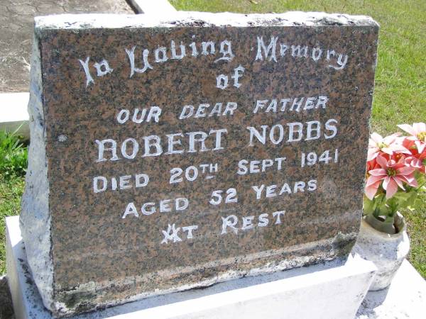 Robert NOBBS, father,  | died 20 Sept 1941 aged 52 years;  | Kandanga Cemetery, Cooloola Shire  | 