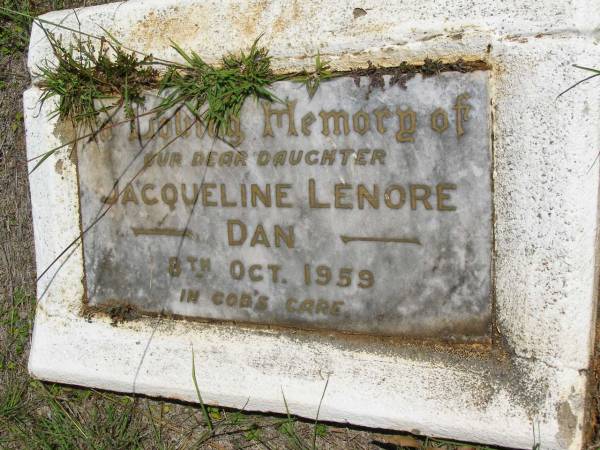 Jacqueline Lenore DAN,  | daughter,  | died 8 Oct 1959;  | Kandanga Cemetery, Cooloola Shire  | 