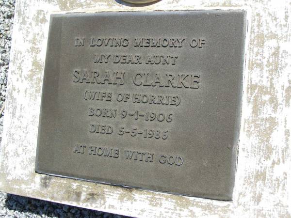 H.S. CLARKE,  | died 26 June 1967 aged 70 years,  | wife Sarah;  | Sarah CLARKE, aunt, wife of Horrie,  | born 9-1-1906 died 5-5-1985;  | Kandanga Cemetery, Cooloola Shire  | 