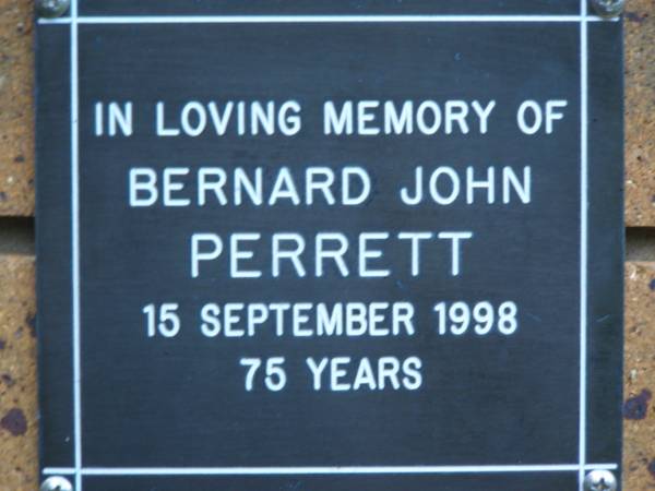 Bernard John PERRETT  | d: 15 Sep 1998, aged 75  | Kenmore-Brookfield Anglican Church, Brisbane  | 