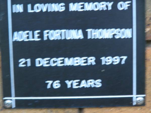 Adele Fortuna THOMPSON  | d: 21 Dec 1997, aged 76  | Kenmore-Brookfield Anglican Church, Brisbane  | 