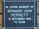 
Bernard John PERRETT
d: 15 Sep 1998, aged 75
Kenmore-Brookfield Anglican Church, Brisbane
