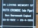 
Ruth CROMBIE (nee PIPER)
b: Bournemouth, England 30 Aug 1922, d: 20 Apr 1995
Kenmore-Brookfield Anglican Church, Brisbane
