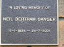 
Neil Bertram SANGER
b: 15 Jan 1938, d: 24 Jul 2008
Kenmore-Brookfield Anglican Church, Brisbane
