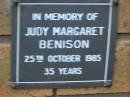 
Judy Margaret BENISON
d: 25 Oct 1985, aged 35
Kenmore-Brookfield Anglican Church, Brisbane
