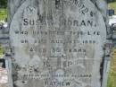 Susan HORAN, died 29 Aug 1899 aged 55 years; Mathew, husband, died 13 April 1931 aged 86 years; Ronald, son, 29-11-1883 - 2-11-1917, war grave, Belgium; Joe, son, 26-1-1874 - 12-2-1962, interred Toowoomba; Ted, son, 25-4-1882 - 14-9-1966, interred Mt Isa; St John's Catholic Church, Kerry, Beaudesert Shire 