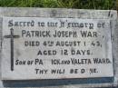 Patrick Joseph WARD, son of Patrick & Valeta WARD, died 4 Aug 1943 aged 12 days; St John's Catholic Church, Kerry, Beaudesert Shire 