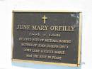 
June Mary OREILLY,
22-1-31 - 4-9-94,
wife of Michael Robert,
mother of John Joseph (dec.)
John Luke & Fleur Marie;
St Johns Catholic Church, Kerry, Beaudesert Shire
