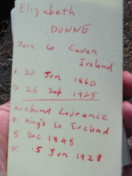 Elizabeth DUNNE,  | born County Cavan Ireland 20 June 1860,  | died 26 Sept 1925;  | Laurence, husband,  | born Kings County Ireland 5 Dec 1848,  | died 15 June 1928;  | St John's Catholic Church, Kerry, Beaudesert Shire  | 