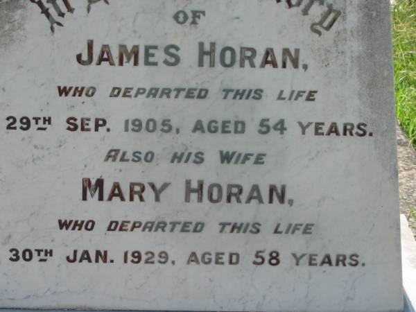 James HORAN,  | died 29 Sep 1905 aged 54 years;  | Mary HORAN, wife,  | died 30 Jan 1929 aged 58 years;  | St John's Catholic Church, Kerry, Beaudesert Shire  | 