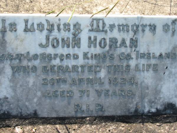 John HORAN,  | born Longford Kings County Ireland,  | died 20 April 1924 aged 71 years;  | St John's Catholic Church, Kerry, Beaudesert Shire  | 