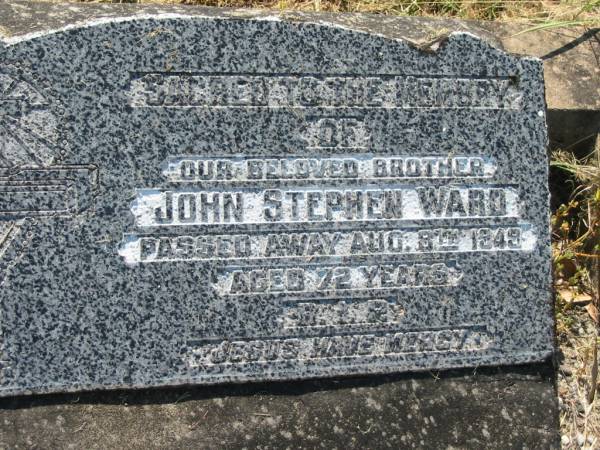 John Stephen WARD, brother,  | died 8 Aug 1948 aged 72 years;  | St John's Catholic Church, Kerry, Beaudesert Shire  | 