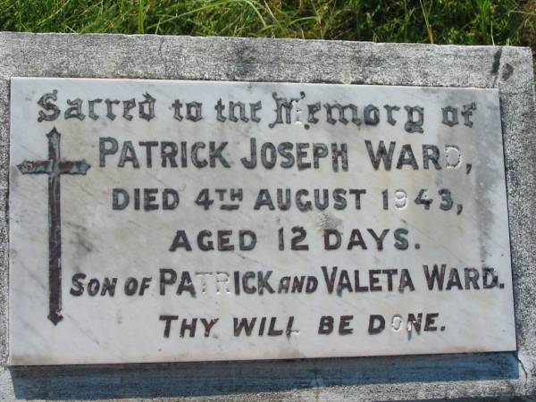 Patrick Joseph WARD,  | son of Patrick & Valeta WARD,  | died 4 Aug 1943 aged 12 days;  | St John's Catholic Church, Kerry, Beaudesert Shire  | 