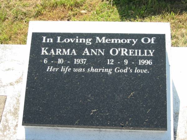 Karma Ann O'REILLY,  | 6-10-1937 - 12-9-1996;  | Annie O'REILLY,  | daughter of Genevieve & Shane O'REILLY,  | 28 Jan 2005;  | St John's Catholic Church, Kerry, Beaudesert Shire  | 