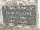 
Ralph WILLIAMS,
1915 - 1987;
Kilkivan cemetery, Kilkivan Shire
