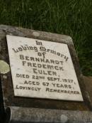 
Bernhardt Frederick EULER,
died 22 Sept 1937 aged 67 years;
Kilkivan cemetery, Kilkivan Shire
