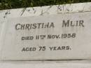 
Christina MUIR,
died 11 Nov 1958 aged 75 years;
Kilkivan cemetery, Kilkivan Shire
