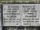 
James William PEARSON,
husband father,
born 24 Dec 1881,
died 21 Aug 1941;
Annie PEARSON,
mother,
born 14 July 1885,
died 26 Dec 1966;
Kilkivan cemetery, Kilkivan Shire
