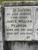 
James William PEARSON,
husband father,
born 24 Dec 1881,
died 21 Aug 1941;
Annie PEARSON,
mother,
born 14 July 1885,
died 26 Dec 1966;
Kilkivan cemetery, Kilkivan Shire
