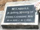 
Ethel Catherine May MCCARROLL,
28-4-1890 - 18-7-1982;
Kilkivan cemetery, Kilkivan Shire
