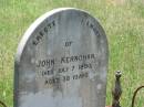 
John KERNOHAN,
died 7 July 1890 aged 38 years;
Kilkivan cemetery, Kilkivan Shire
