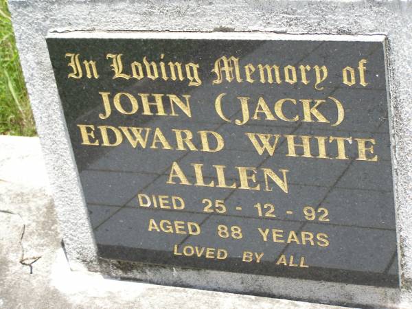 John (Jack) Edward White ALLEN,  | died 25-12-92 aged 88 years;  | Kilkivan cemetery, Kilkivan Shire  | 