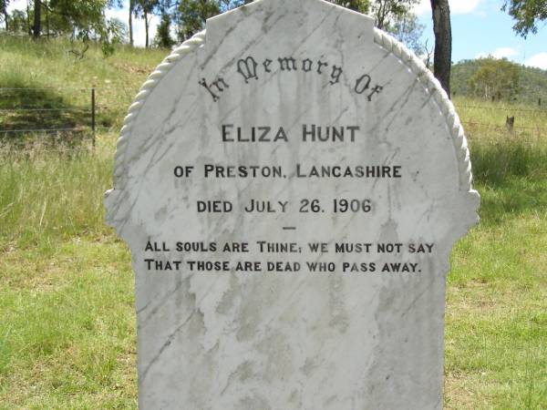 Eliza HUNT,  | of Preston Lancashire,  | died 26 July 1906;  | Kilkivan cemetery, Kilkivan Shire  | 
