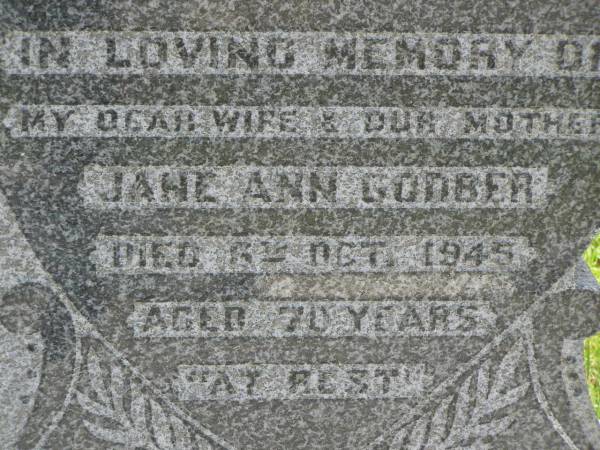 Joseph B. GODBER,  | father,  | died 29 Oct 1949 aged 74 years;  | Jane Ann GODBER,  | wife mother,  | died 6 Oct 1945 aged 70 years;  | Kilkivan cemetery, Kilkivan Shire  | 