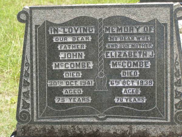 John MCCOMBE,  | father,  | died 30 Oct 1941 aged 75 years;  | Elizabeth MCCOMBE,  | wife mother,  | died 6 Oct 1939 aged 76 years;  | Kilkivan cemetery, Kilkivan Shire  | 