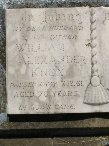 William Alexander KNOX,  | husband father,  | died 7-12-61 aged 70 years;  | Kilkivan cemetery, Kilkivan Shire  | 