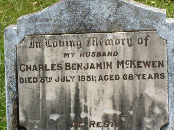 Charles Benjamin MCKEWEN,  | husband,  | died 8 July 1951 aged 68 years;  | Kilkivan cemetery, Kilkivan Shire  | 