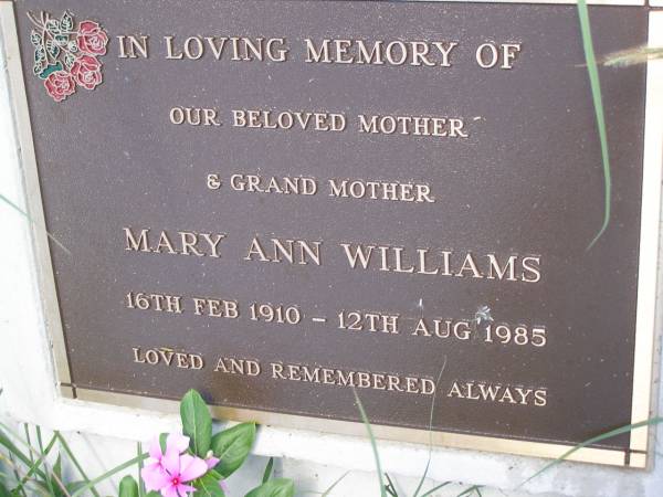 Mary Ann WILLIAMS,  | mother grandmother,  | 16 Feb 1910 - 12 Aug 1985;  | Kilkivan cemetery, Kilkivan Shire  | 