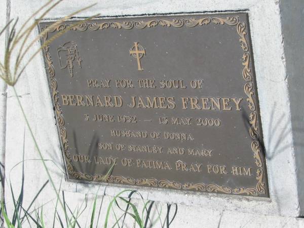 Bernard James FRENEY,  | 3 June 1932 - 13 May 2000,  | husband of Donna,  | son of Stanley & Mary;  | Kilkivan cemetery, Kilkivan Shire  | 