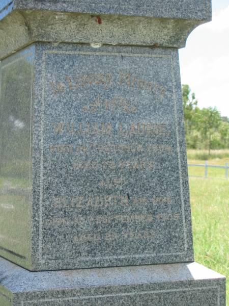 William LAURIE,  | died 14 Oct 1894 aged 73 years;  | Elizabeth,  | wife,  | died 30 Sept 1905 aged 84 years;  | Charles Henry Thomas MASON,  | died Ela?? Kilkivan 4 March 1906 aged 63 years;  | Agnes,  | wife,  | died 5 Jan 1921 aged 78 years;  | Kilkivan cemetery, Kilkivan Shire  |   | 