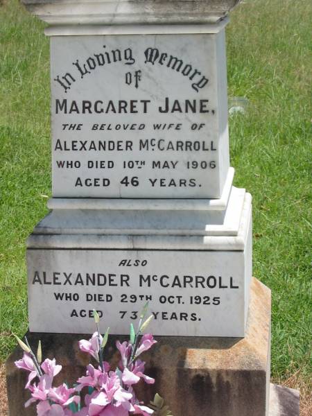 Margaret Jane,  | wife of Alexander MCCARROLL,  | died 10 May 1906 aged 46 years;  | Alexander MCCARROLL,  | died 29 Oct 1925 aged 73 years;  | Kilkivan cemetery, Kilkivan Shire  | 