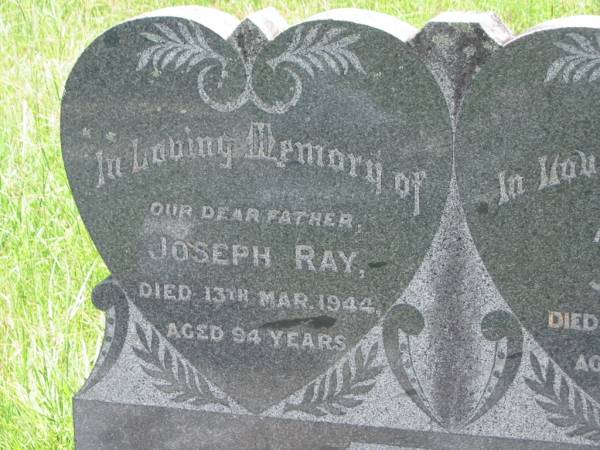 Jane RAY,  | wife mother,  | died 15 June 1932 aged 74 years;  | Joseph RAY,  | father,  | died 13 Mar 1944 aged 94 years;  | William Francis RAY,  | uncle,  | died 16 April 1931 aged 73 years;  | Kilkivan cemetery, Kilkivan Shire  | 