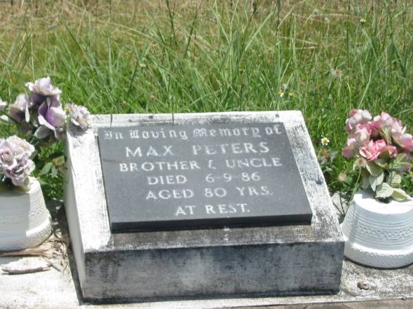 Max PETERS,  | brother uncle,  | died 6-9-86 aged 80 years;  | Kilkivan cemetery, Kilkivan Shire  | 