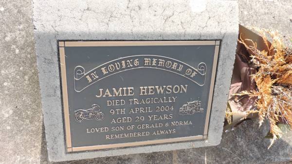 Jamie HEWSON  | d: 9 Apr 2004 aged 29  | son of Gerald and Norma (HEWSON)  |   | Kilkivan cemetery, Kilkivan Shire  | 