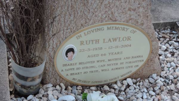 Ruth LAWLOR  | b: 22 Mar 1938  | d: 12 Nov 2004 aged 66  |   | Kilkivan cemetery, Kilkivan Shire  | 