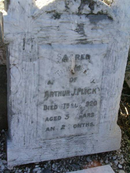 Arthur J. FLICK,  | died 6 Aug 1920 aged 5 years 2 months;  | Killarney cemetery, Warwick Shire  | 